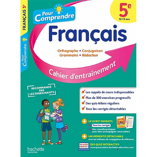 Pour comprendre, français 5e, 12-13 ans : orthographie, conjugaison, grammaire, rédaction : cahier d'entraînement