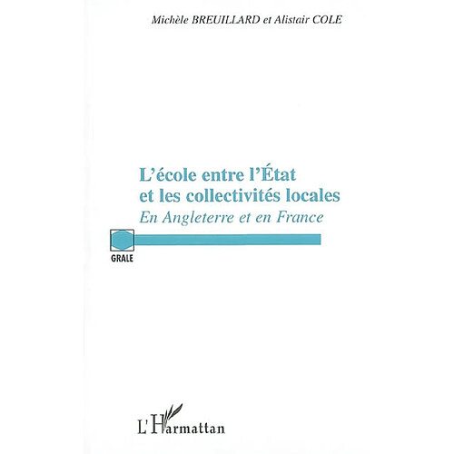 L'école entre l'Etat et les collectivités locales : en Angleterre et en France · Occasion