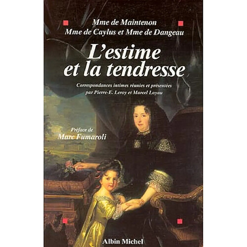 L'estime et la tendresse : correspondances intimes · Occasion