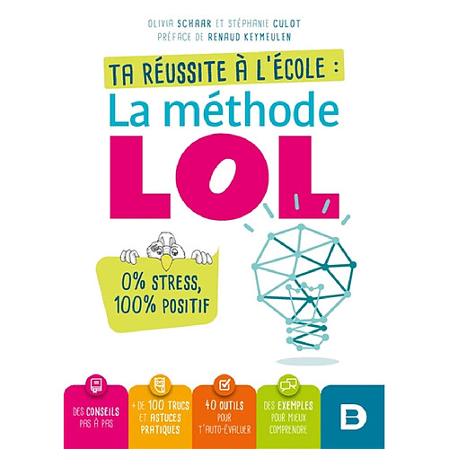 La méthode LOL : ta réussite à l'école : 0 % stress, 100 % positif · Occasion