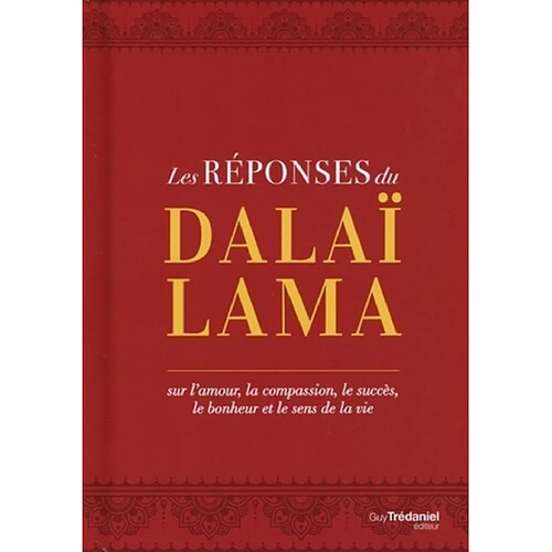 Les réponses du dalaï-lama : sur l'amour, la compassion, le succès, le bonheur et le sens de la vie · Occasion