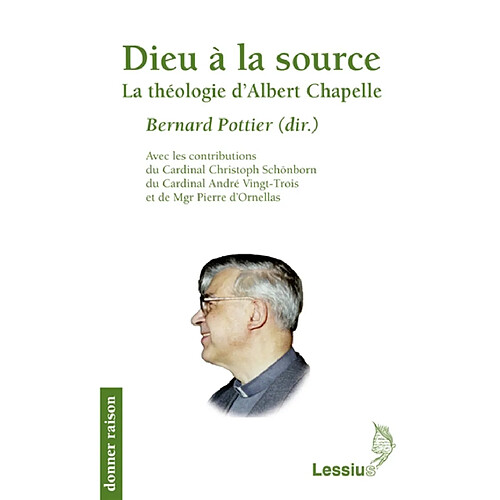 Dieu à la source : la théologie d'Albert Chapelle : actes du Colloque Albert Chapelle, un théologien, tenu à Bruxelles et à Paris du 10 au 13 février 2009 · Occasion