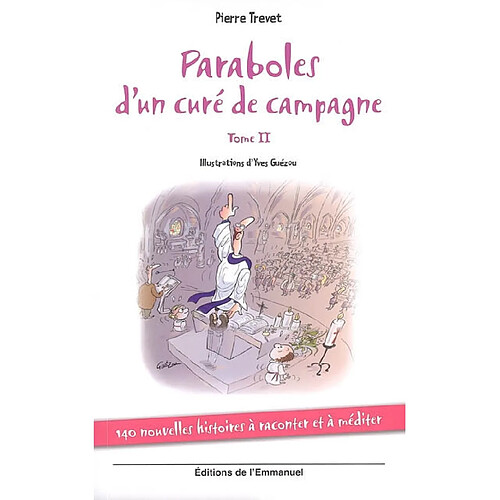 Paraboles d'un curé de campagne. Vol. 2. 140 nouvelles histoires à raconter et à méditer · Occasion