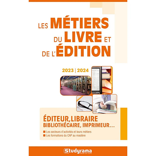 Les métiers du livre et de l'édition : éditeur, libraire, bibliothécaire, imprimeur... : 2023-2024 · Occasion