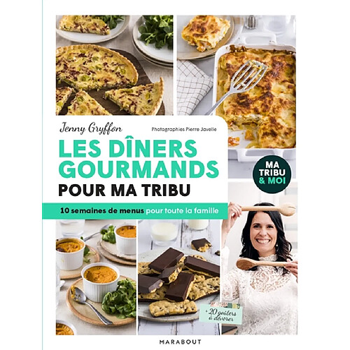 Les dîners gourmands pour ma tribu : 10 semaines de menus pour toute la famille : + 20 goûters à dévorer · Occasion