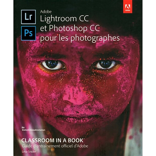 Adobe Lightroom CC et Photoshop CC pour les photographes : guide d'entraînement officiel d'Adobe · Occasion