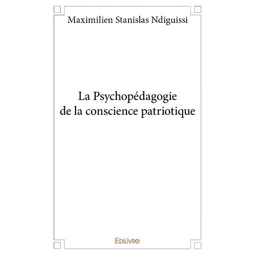 La psychopédagogie de la conscience patriotique · Occasion