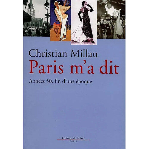 Paris m'a dit : années 50 : la fin d'une époque · Occasion