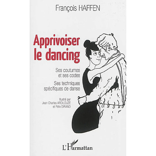 Apprivoiser le dancing : ses coutumes et ses codes, ses techniques spécifiques de danse · Occasion