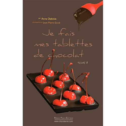 Je fais mes tablettes de chocolat. Vol. 2