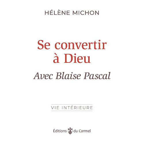 Se convertir à Dieu avec Blaise Pascal · Occasion