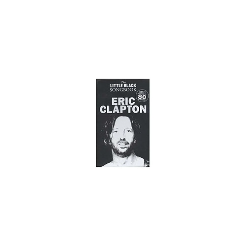 Eric Clapton Little Black Songbook 80 titres pour guitare et chant · Occasion