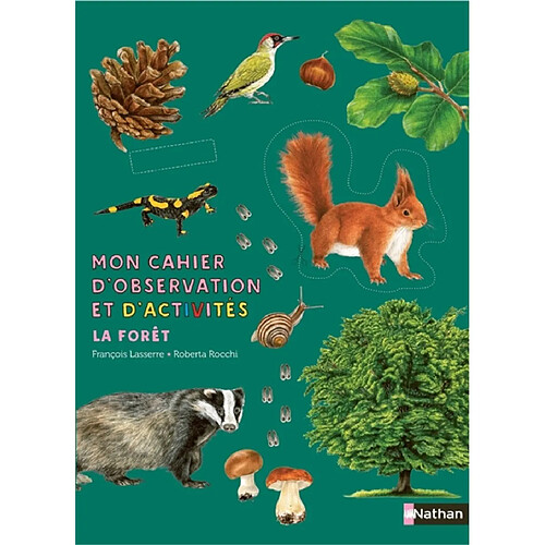 Mon cahier d'observation et d'activités. La forêt