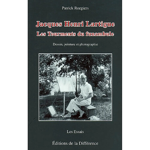 Jacques-Henri Lartigue : les tourments du funambule : dessin, peinture et photographie · Occasion