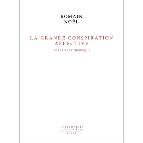 La Grande conspiration affective : un thriller théorique · Occasion