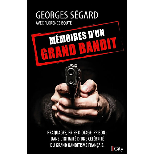 Mémoires d'un grand bandit : braquages, prise d'otage, prison : dans l'intimité d'une célébrité du grand banditisme français · Occasion