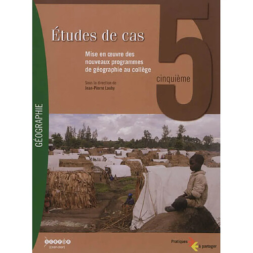 Etudes de cas 5e : mise en oeuvre des nouveaux programmes de géographie au collège · Occasion