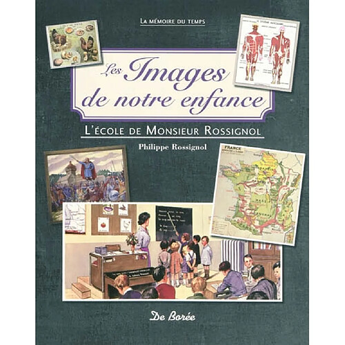 Les images de notre enfance : l'école de monsieur Rossignol · Occasion