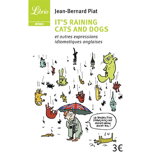 It's raining cats and dogs : et autres expressions idiomatiques anglaises · Occasion