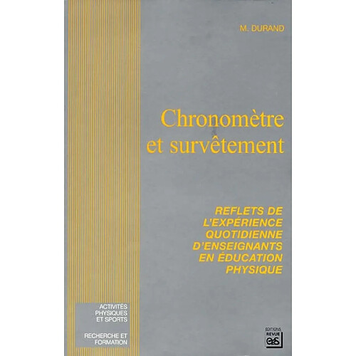 Chronomètre et survêtement : reflets de l'expérience quotidienne d'enseignants en éducation physique · Occasion