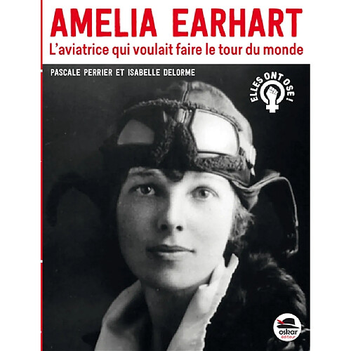 Amelia Earhart : l'aviatrice qui voulait faire le tour du monde · Occasion