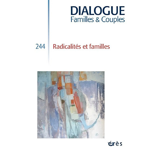 Dialogue familles & couples, n° 244. Radicalités et familles · Occasion