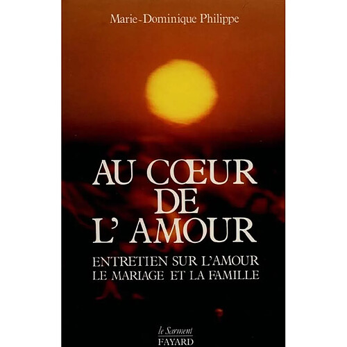 Au coeur de l'amour : entretien sur l'amour, le mariage et la famille · Occasion