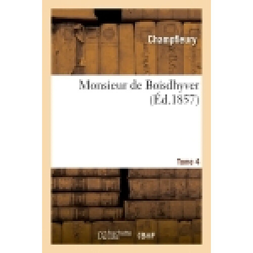 Monsieur de Boisdhyver. T. 4 · Occasion