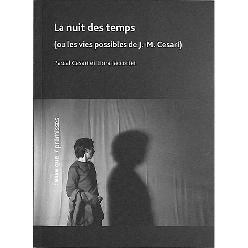 La nuit des temps (ou Les vies possibles de J.-M. Cesari)