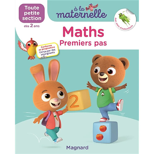 A la maternelle, maths, toute petite section, dès 2 ans : premiers pas : conforme au programme