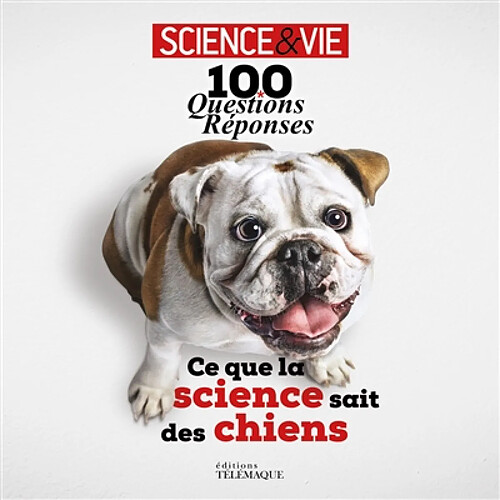 Ce que la science sait des chiens : 100 questions-réponses · Occasion