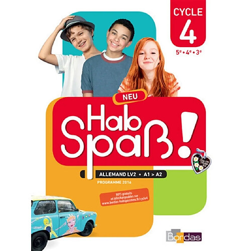 Hab Spass ! Neu, allemand LV2, A1-A2, cycle 4, 5e-4e-3e : programme 2016 · Occasion