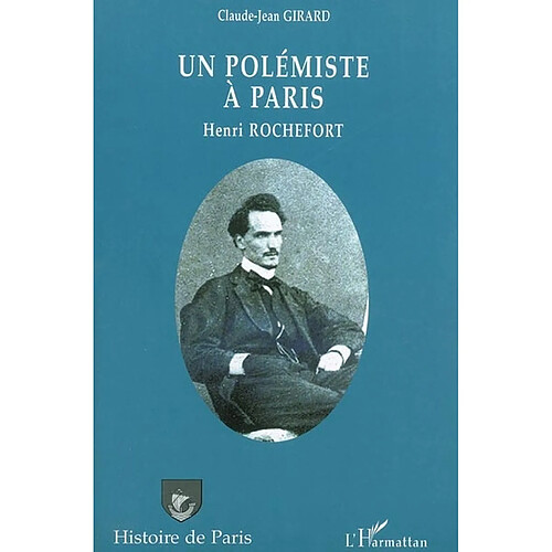 Un polémiste à Paris : Henri Rochefort · Occasion