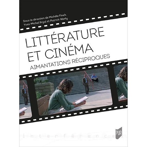 Littérature et cinéma : aimantations réciproques