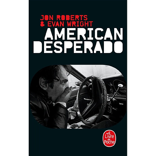 American desperado : une vie dans la mafia, le trafic de cocaïne et les services secrets · Occasion