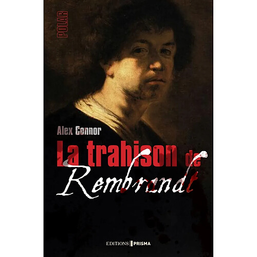 La trahison de Rembrandt : polar · Occasion