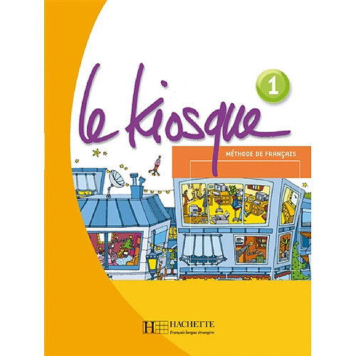 Le kiosque, méthode de français 1, A1 : livre de l'élève · Occasion