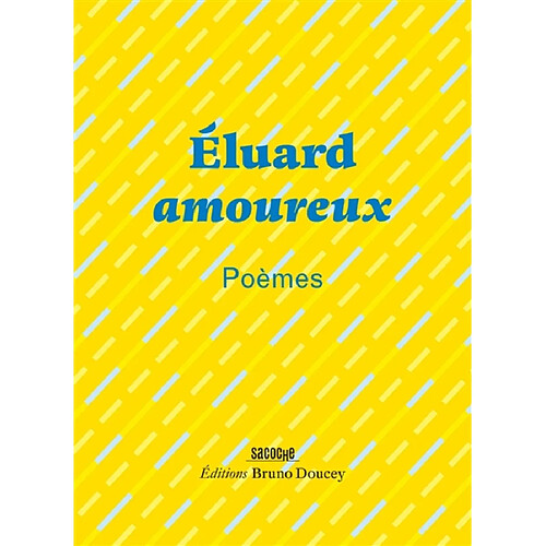 Eluard amoureux : poèmes