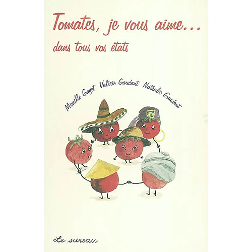 Tomates, je vous aime... dans tous vos états · Occasion