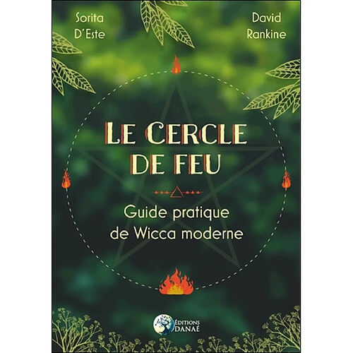 Le cercle de feu : guide pratique de wicca moderne · Occasion