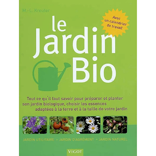 Le jardin bio : avec un calendrier de travail · Occasion