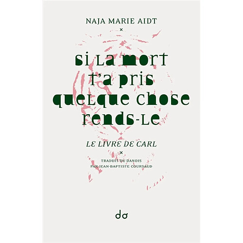 Si la mort t'a pris quelque chose, rends-le : le livre de Carl · Occasion