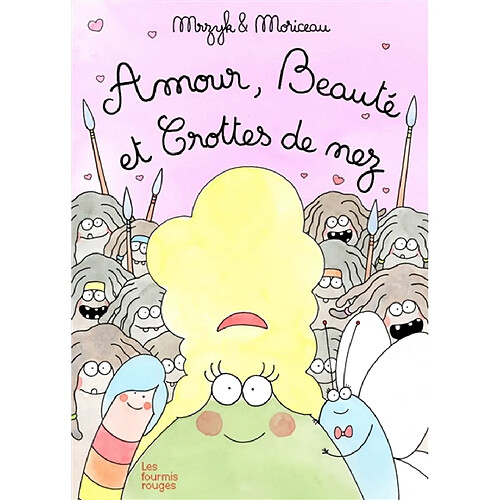 Amour, beauté et crottes de nez · Occasion