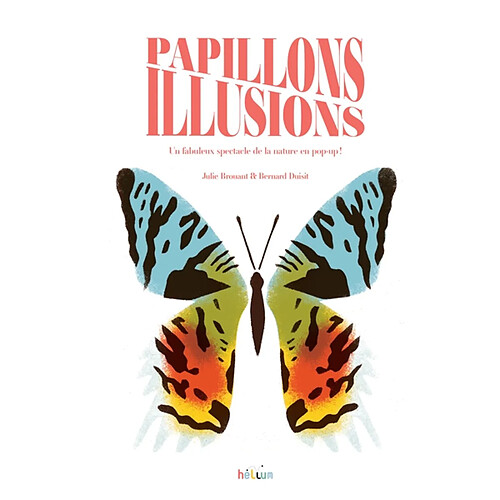 Papillons illusions : un fabuleux spectacle de la nature en pop-up !