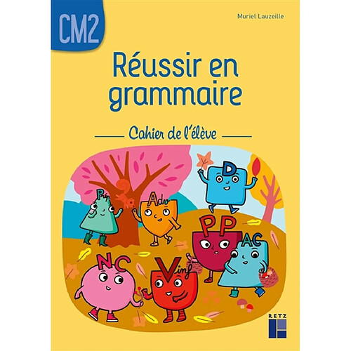 Réussir en grammaire, CM2 : cahier de l'élève