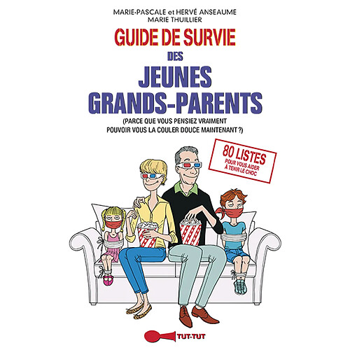 Guide de survie des jeunes grands-parents : parce que vous pensiez vraiment pouvoir vous la couler douce maintenant ? · Occasion