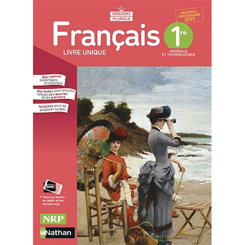 Français 1re générale et technologique, livre unique : nouveau programme 2019