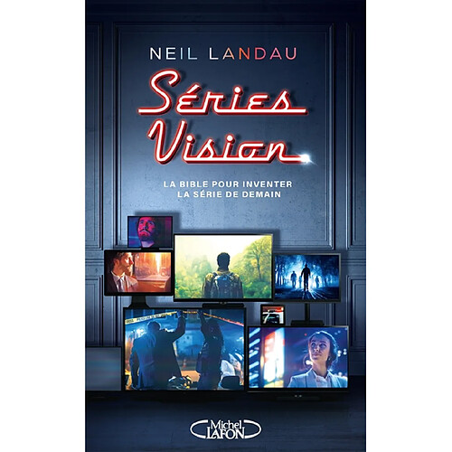 Séries vision : la bible pour inventer la série de demain · Occasion