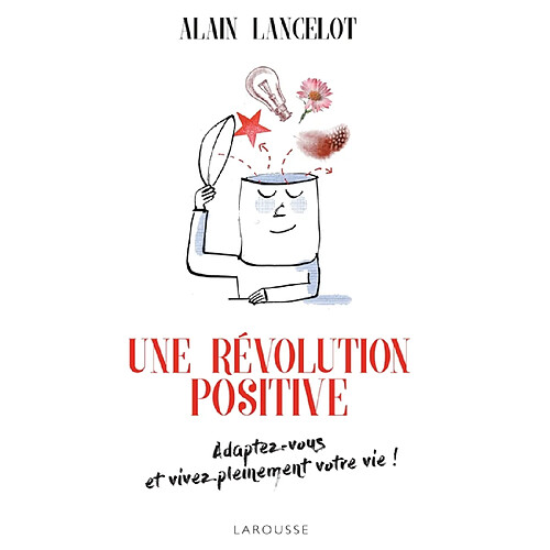 Une révolution positive : adaptez-vous et vivez pleinement votre vie ! · Occasion