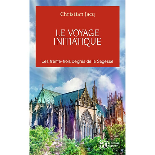 Le voyage initiatique : les trente-trois degrés de la sagesse